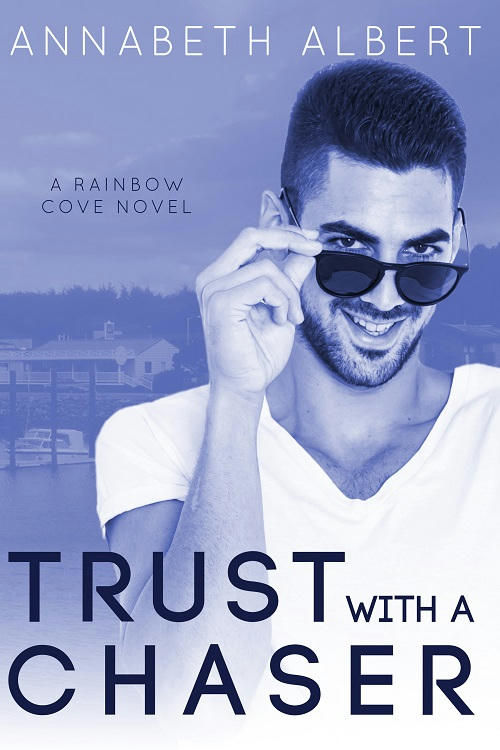 Annabeth Albert - Trust with a Chaser Cover