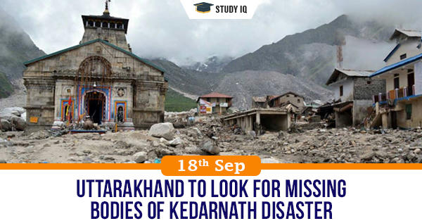 Daily Gk Uttarakhand To Look For Missing Bodies Of Kedarnath Disaster